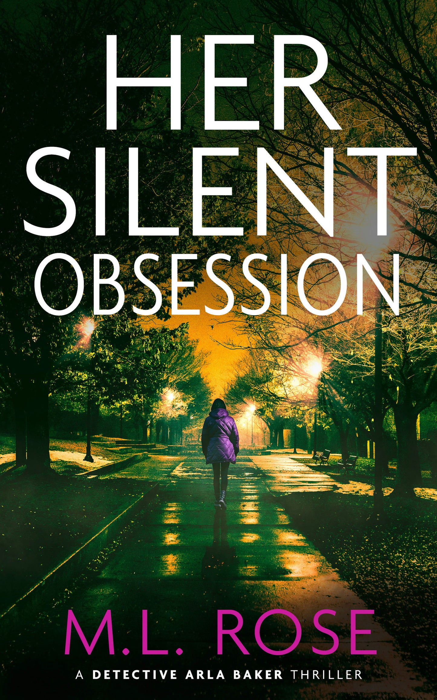 Her Silent Obsession: A London Crime Thriller (Detective Chief Inspector Arla Baker Series Book 6)