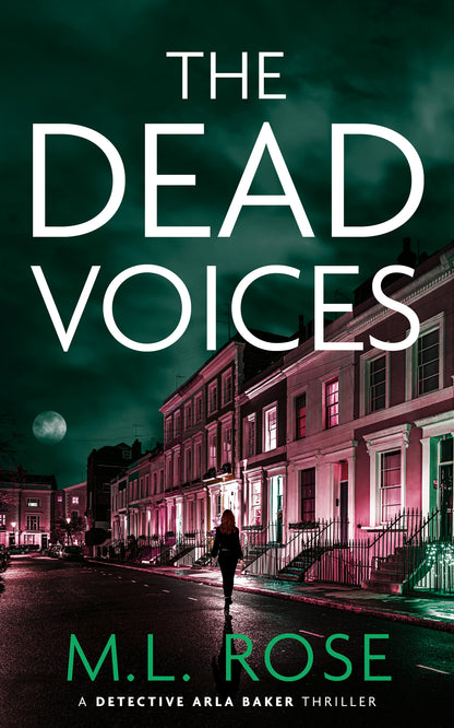 The Dead Voices: A London Crime Thriller (DCI Arla Baker Series Book 10)