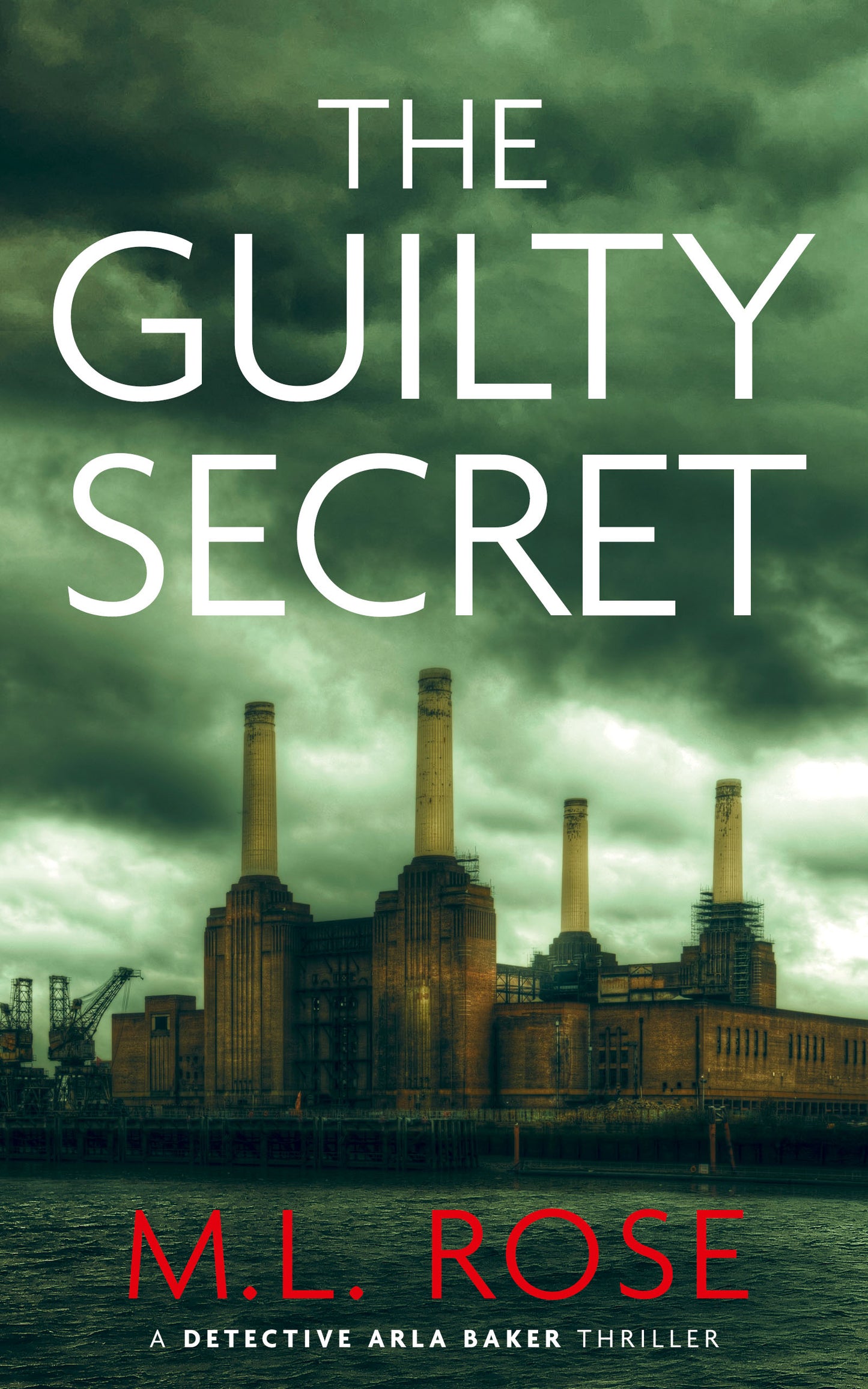 The Guilty Secret: A London Crime Thriller (A Detective Chief Inspector Arla Baker Series Book 7)